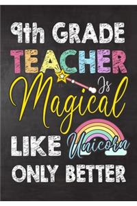 9th Grade Teacher Is Magical Like Unicorn Only Better