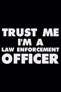 Trust Me I'm a Law Enforcement Officer