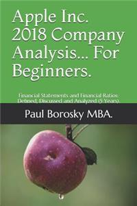 Apple Inc. 2018 Company Analysis... For Beginners.