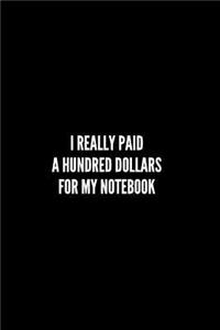 I Really Paid a Hundred Dollars for My Notebook