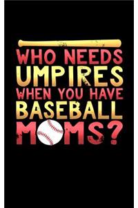 Who Needs Umpires When You Have Baseball Moms?