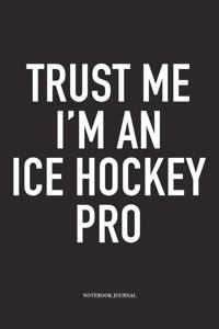 Trust Me I'm A Ice Hockey Pro