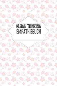 Design Thinking Empathiebuch: Notizbuch für Interviews im Design Thinking Prozess - für den iterativen und agilen Prozess in der Unternehmensentwicklung im DesignThinking