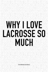 Why I Love Lacrosse So Much