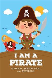 I am a Pirate Journal, Sketch Book and Notebook