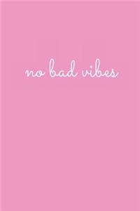 No Bad Vibes