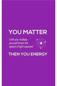 You Matter You Energy