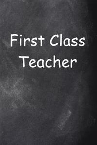 First Class Teacher Journal Chalkboard Design Lined Journal Pages
