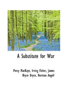 A Substitute for War