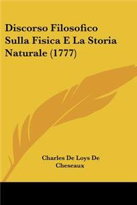 Discorso Filosofico Sulla Fisica E La Storia Naturale (1777)