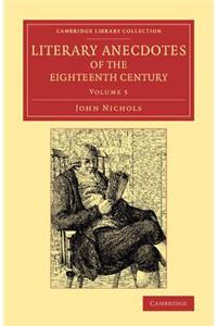 Literary Anecdotes of the Eighteenth Century