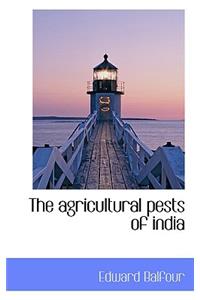 The Agricultural Pests of India