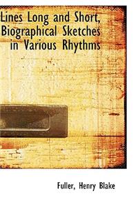 Lines Long and Short, Biographical Sketches in Various Rhythms