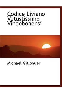 Codice Liviano Vetustissimo Vindobonensi