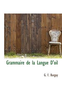 Grammaire de La Langue D'Oil