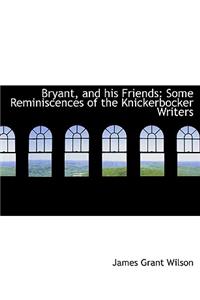 Bryant, and His Friends