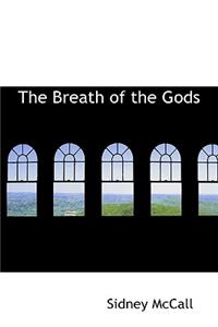 The Breath of the Gods