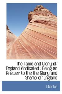 The Fame and Glory of England Vindicated