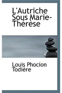 L'Autriche Sous Marie-Th R Se