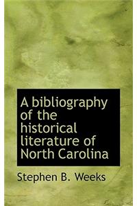 A Bibliography of the Historical Literature of North Carolina