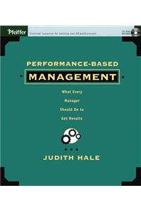 Performance-Based Management: What Every Manager Should Do to Get Results