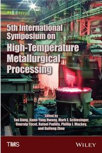 5th International Symposium on High-Temperature Metallurgical Processing