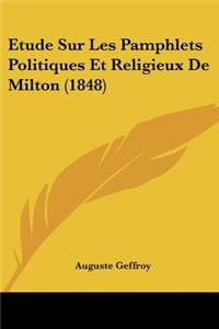 Etude Sur Les Pamphlets Politiques Et Religieux De Milton (1848)