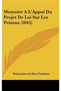 Memoire A L'Appui Du Projet De Loi Sur Les Prisons (1845)