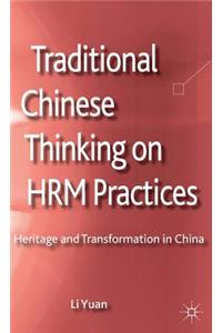 Traditional Chinese Thinking on HRM Practices: Heritage and Transformation in China