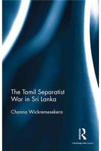 Tamil Separatist War in Sri Lanka