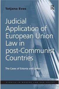 Judicial Application of European Union Law in post-Communist Countries