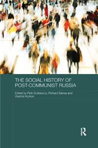 The Social History of Post-Communist Russia