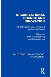 Organizational Change and Innovation