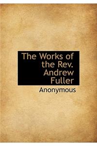 The Works of the REV. Andrew Fuller