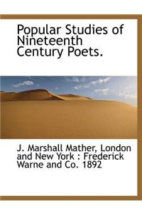 Popular Studies of Nineteenth Century Poets.