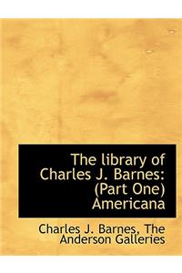 The Library of Charles J. Barnes