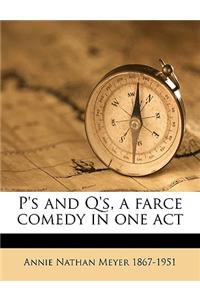 P's and Q'S, a Farce Comedy in One Act