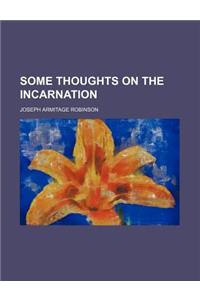 Some Thoughts on the Incarnation