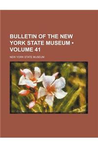 Bulletin of the New York State Museum (Volume 41)