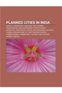 Planned Cities in India: Jaipur, Chandigarh, Madurai, Navi Mumbai, Gandhinagar, Secunderabad, Thoothukudi, Auroville, Panchkula, Dhule