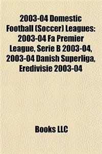 2003-04 Domestic Football (Soccer) Leagues