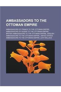 Ambassadors to the Ottoman Empire