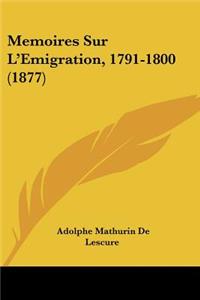 Memoires Sur L'Emigration, 1791-1800 (1877)