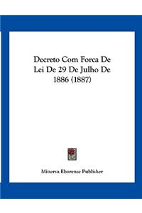 Decreto Com Forca De Lei De 29 De Julho De 1886 (1887)