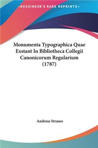 Monumenta Typographica Quae Exstant in Bibliotheca Collegii Canonicorum Regularium (1787)