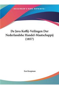 de Java Koffij-Veilingen Der Nederlandshe Handel-Maatschappij (1857)