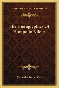 The Hieroglyphics of Horapollo Nilous