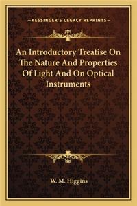 Introductory Treatise on the Nature and Properties of Light and on Optical Instruments