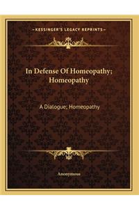 In Defense Of Homeopathy; Homeopathy