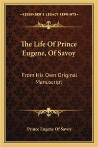 The Life Of Prince Eugene, Of Savoy